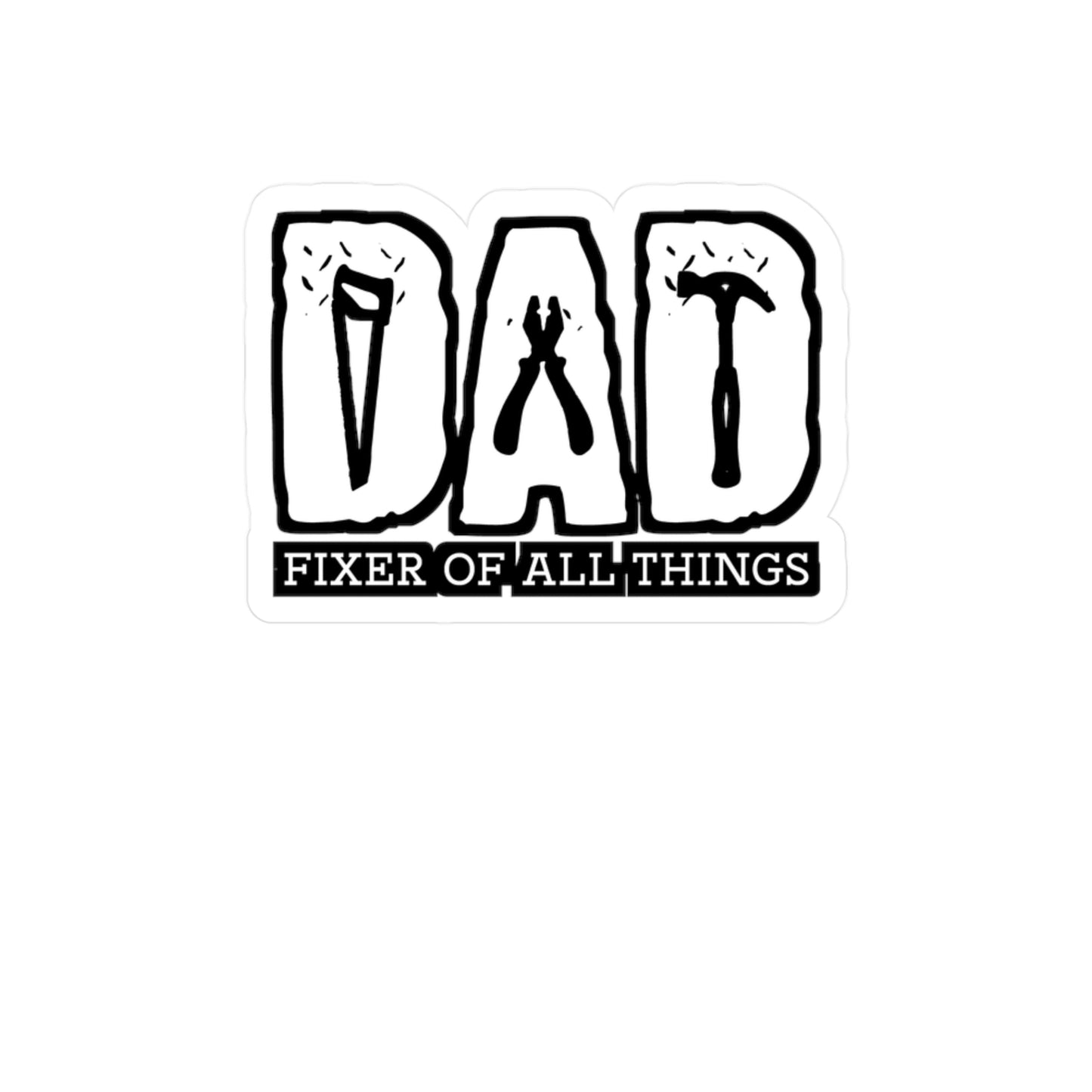 Dad - Fixer Of All Things - Carpenter Sticker for Laptop Sticker. Water Bottle Sticker, Vinyl Woodworker Decal - Carpenter Gift