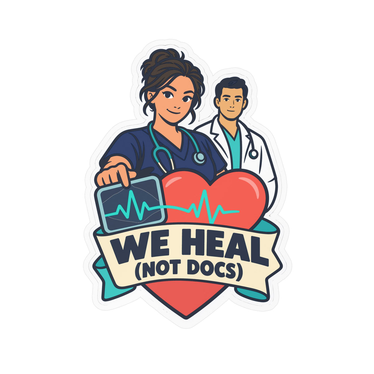 Nurse Sticker “We Heal (Not Docs)” Nursing Student Vinyl Decals for Laptop and Water Bottle