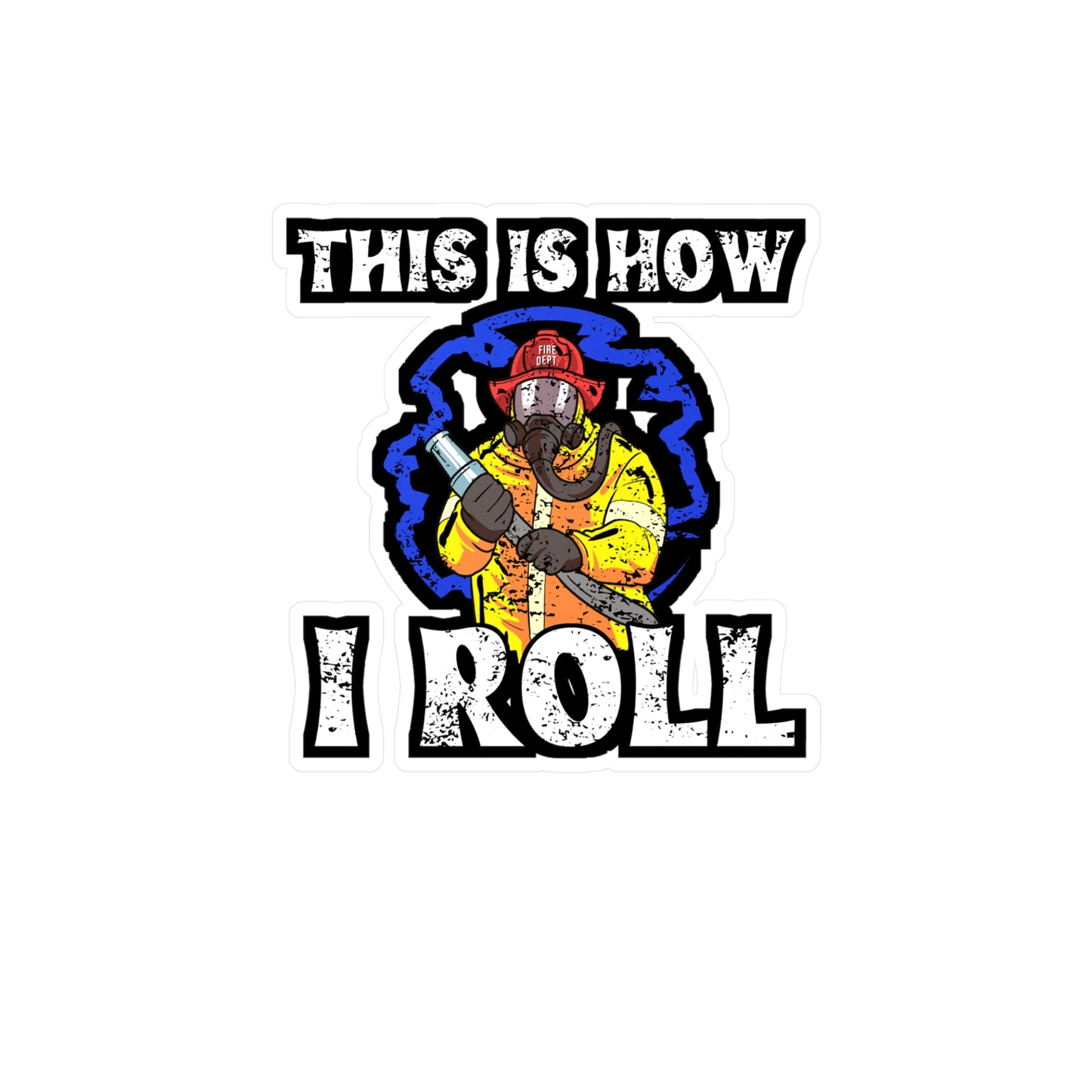 This Is How I Roll | Firefighter Sticker | Fire department Decals | First responder Laptop Sticker | Firefighter Gift | Fire department Gift