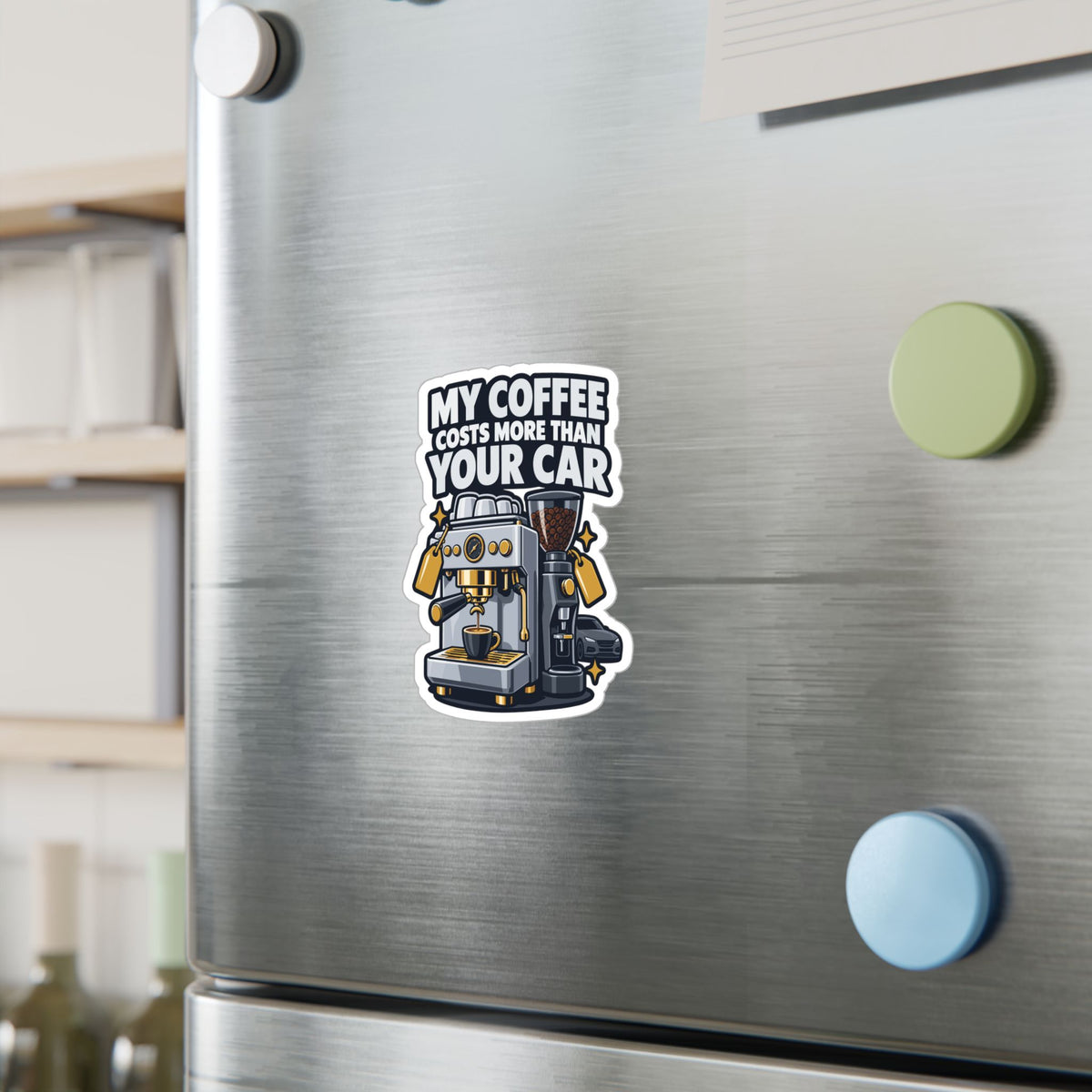 Espresso Sticker - My Coffee Costs More Than Your Car - Funny Decals for a Grinder or Digital Scale