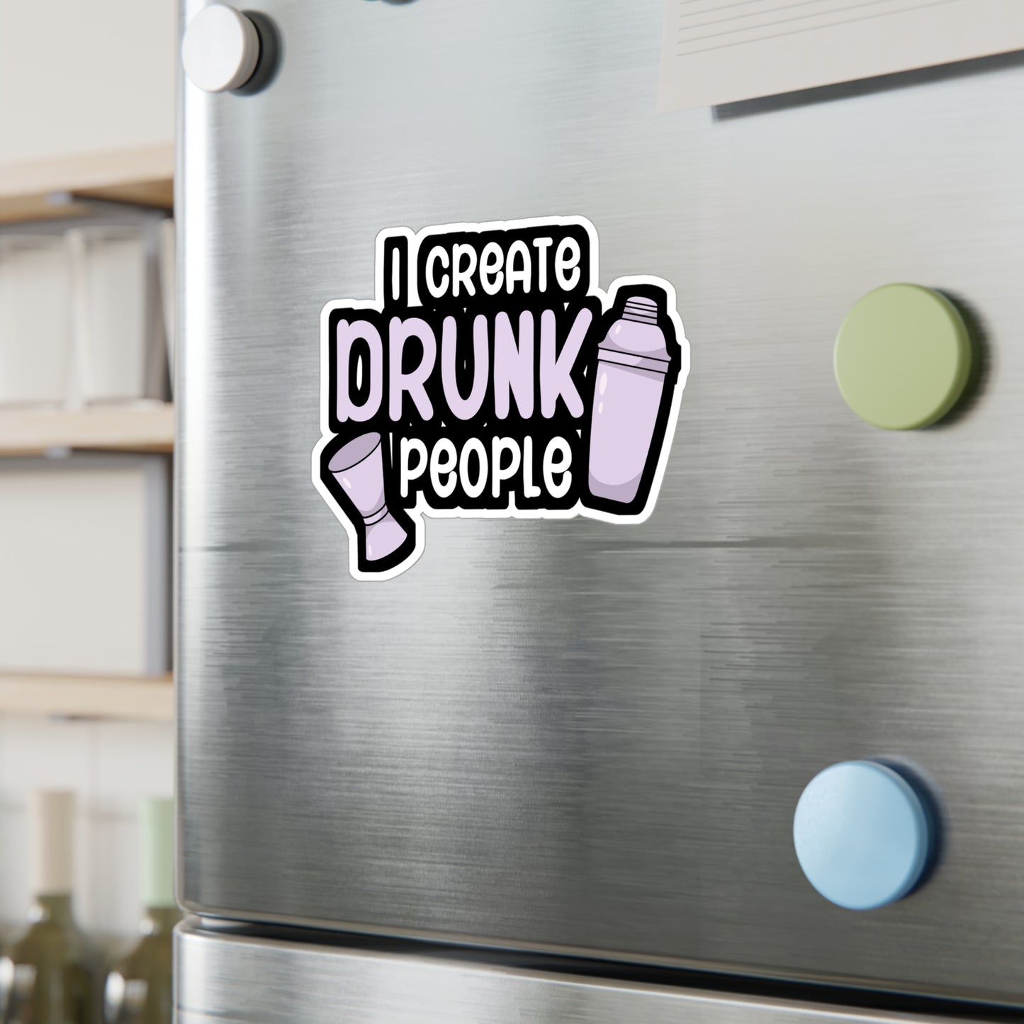 I create drunk people - Bartender Sticker for Car, Wall, Laptop, Window, Truck Bartender Gift Vinyl Cocktail Decal Sticker
