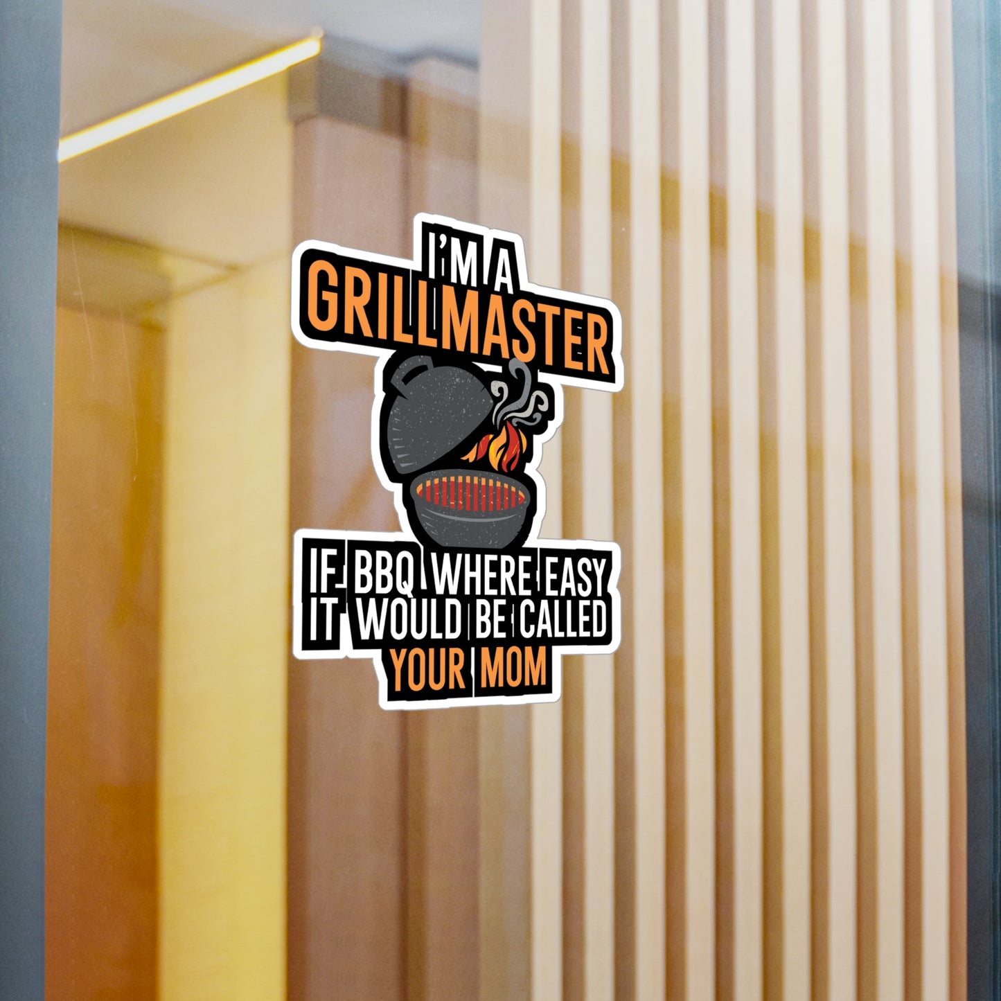 I'm a Grillmaster If BBQ Were Easy it'd Be Called Your Mom - Grill Sticker for Car, Wall, Laptop, Window, Truck Grill Gift Vinyl Grilling Decal Sticker