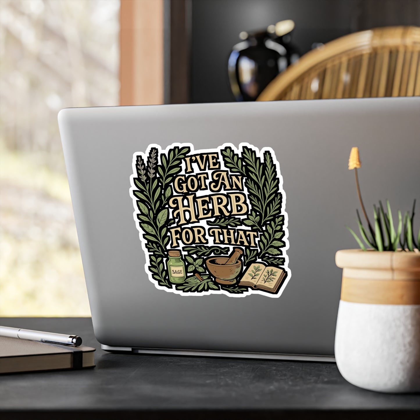 I've Got An Herb For That – Herbalist Sticker for Laptop or Water Bottle | Vinyl Decal & Essential Oil Gift Idea