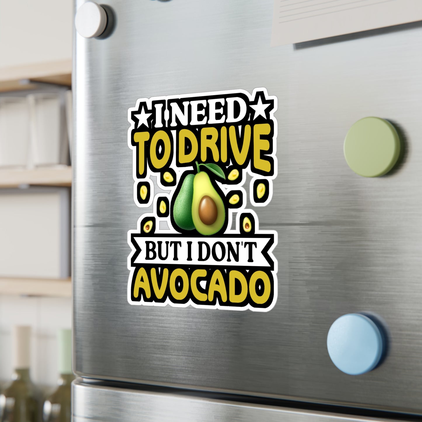 I need to drive but I don t avocado - Plant-based Sticker for Laptop Sticker. Water Bottle Sticker, Vinyl Vegan Decal - Plant-based Gift