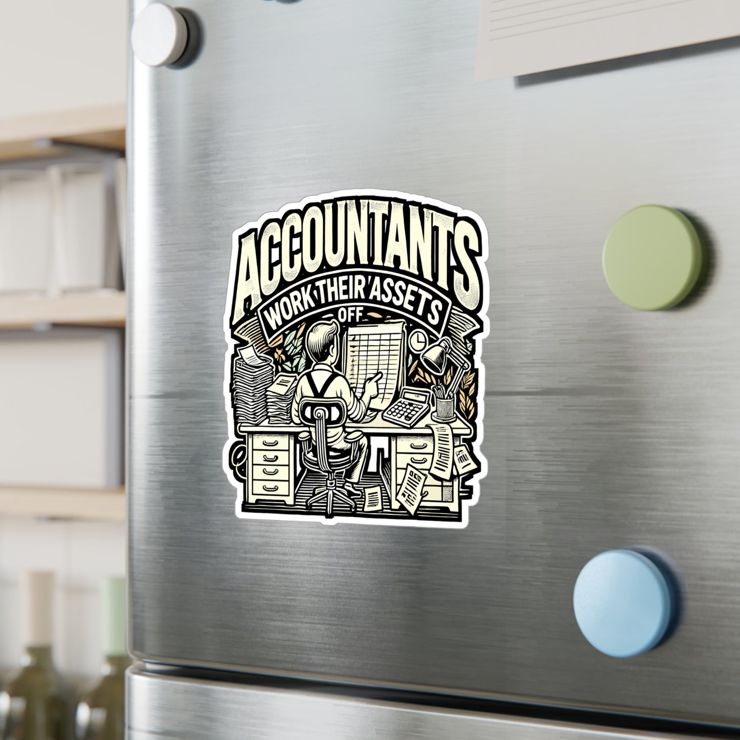 Accountants Work Their Assets Off – Vinyl Decal for Laptop or Water Bottle | Fun Accountant Gift, Reconciling Quote