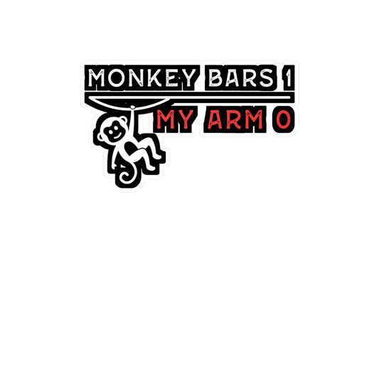 Monkey Bars 1 - My Arm 0 - Broken Sticker for Laptop Sticker. Water Bottle Sticker, Vinyl Arm Decal - Broken Gift