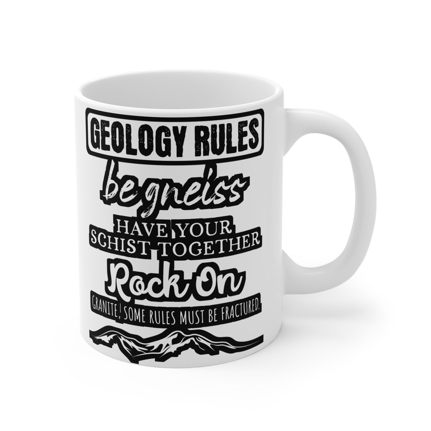 Geology Rules - Geology Mug for Coffee 11oz. Geology Cup, White ceramic, Geologist Mug, Rocks Tea Cup - Geology Gift