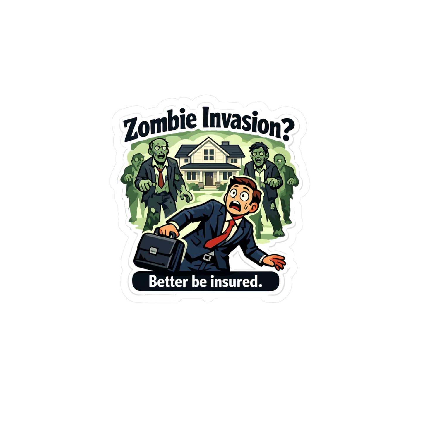 Insurance Agent Sticker Zombie Invasion? Funny Policy Premium Liability Vinyl Waterproof Decals for Laptop Water Bottle