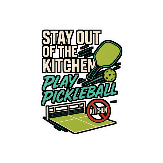 Stay Out Of The Kitchen Play Pickleball – Funny Vinyl Sticker for Laptop or Water Bottle | Pickleball Gift Idea
