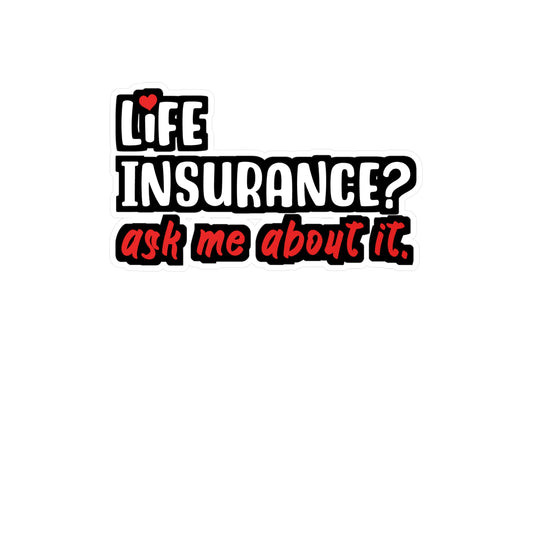 Life Insurance Ask Me About It | Insurance-agent Sticker | Policy Decals | Premium Laptop Sticker | Insurance-agent Gift | Policy Gift