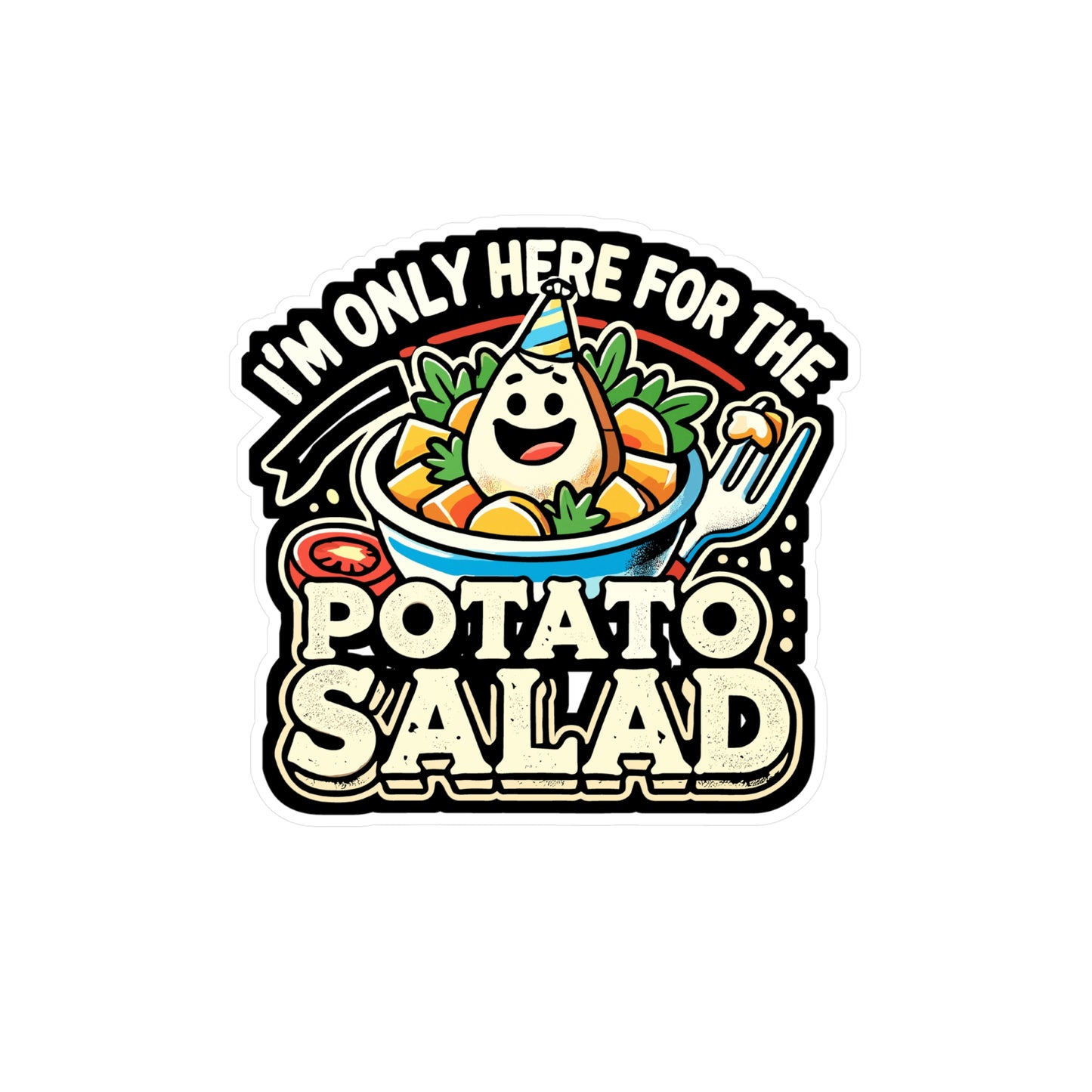 I'm Only Here For The Potato Salad - Potato Sticker for Laptop Sticker. Water Bottle Sticker, Vinyl Salad Decal - Potato Gift