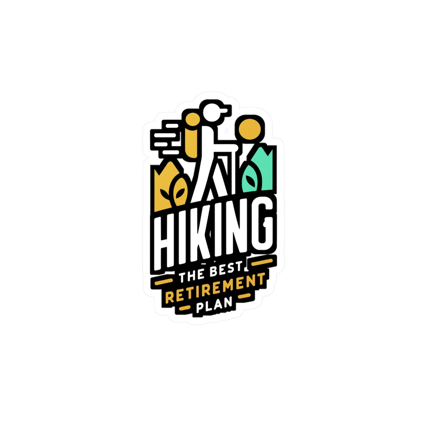 Hiking The Best Retirement Plan - Hiking Sticker for Laptop Sticker. Water Bottle Sticker, Vinyl Hiker Decal - Hiking Gift