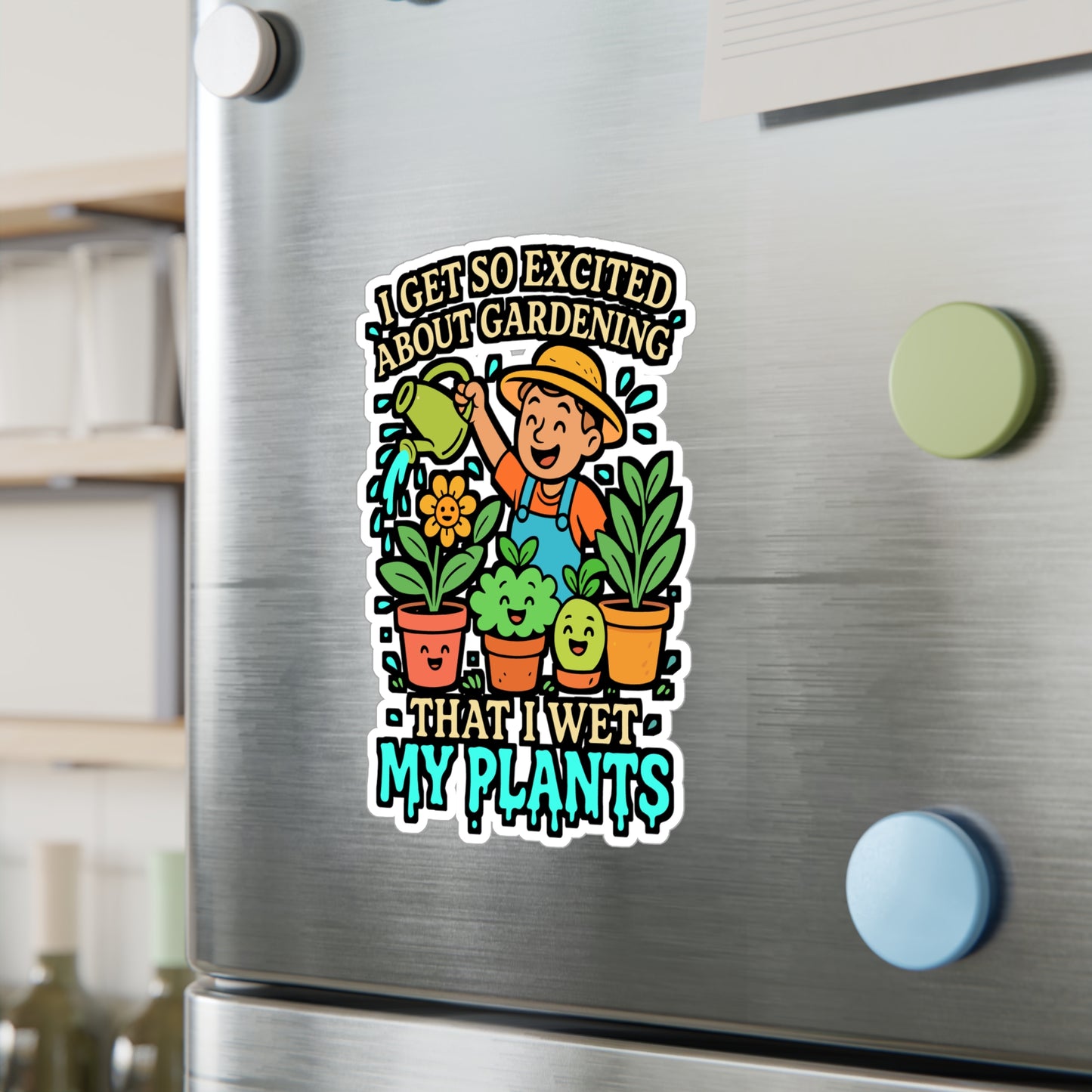 I Get So Excited About Gardening That I Wet My Plants – Funny Gardening Sticker, Vinyl Decal for Laptop or Water Bottle, Plant Lover Gift