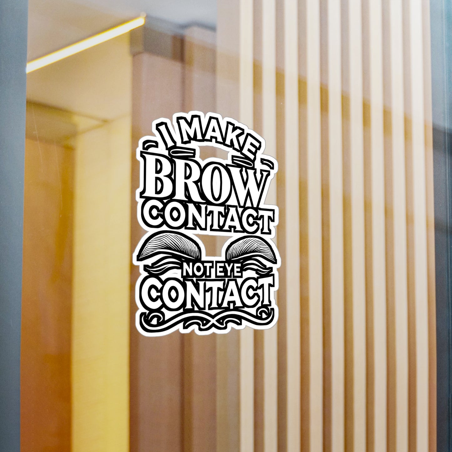 I Make Brow Contact – Vinyl Sticker for Laptop or Water Bottle | Esthetician Gift, Dermatologist Decal