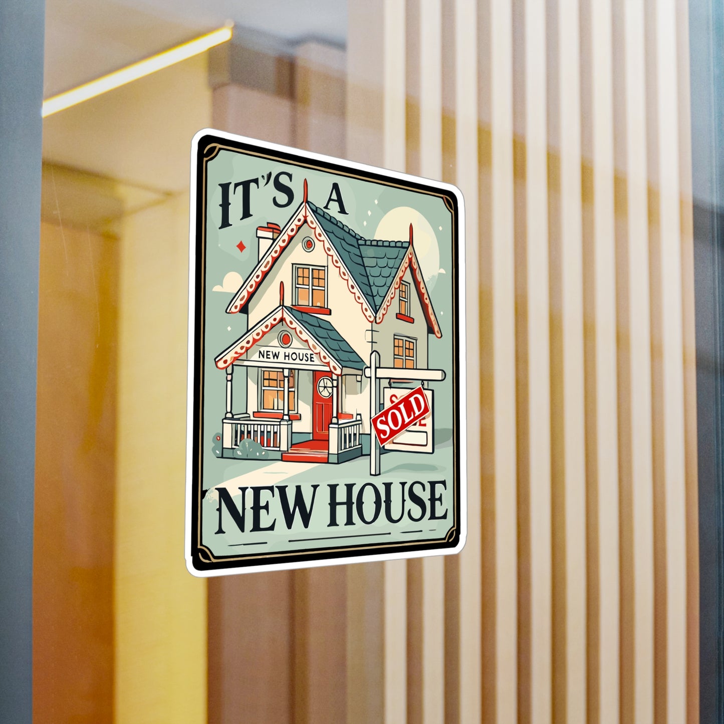 It's A New House - New house Sticker for Laptop Sticker. Water Bottle Sticker, Vinyl Sold sign Decal - New house Gift
