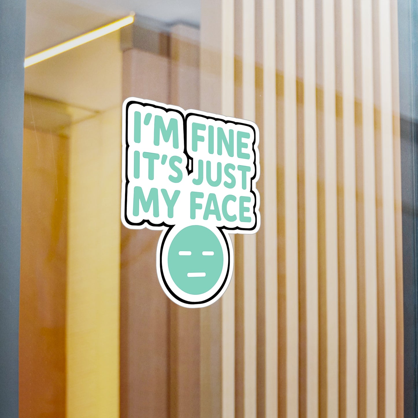 Sarcasm Sticker "I'm Fine Its Just My Face" – Funny Attitude Decals for Laptop, Water Bottle – Introvert Resting Face Vinyl, Waterproof