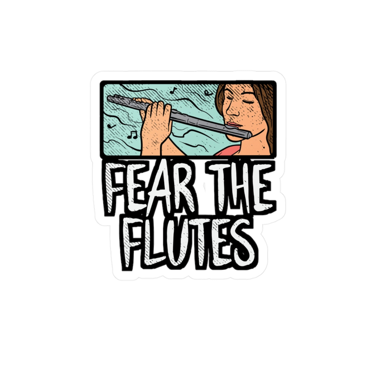 Fear The Flutes - Flute Sticker for Car Window Laptop Sticker. Water Bottle Sticker, Vinyl Treble Decal, Marching band Sticker - Flute Gift