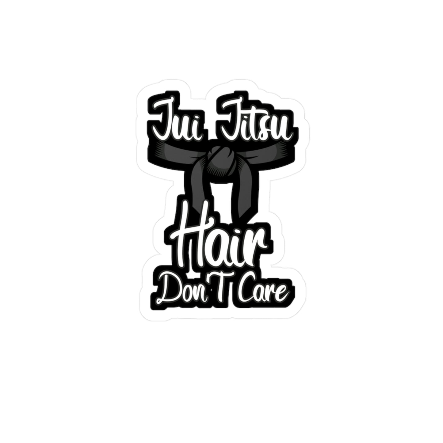 Jiu Jitsu Hair Don't Care - Fighter Sticker for Wall, Laptop, Window, Truck, Car Fighter Gift Vinyl Military Decal Sticker