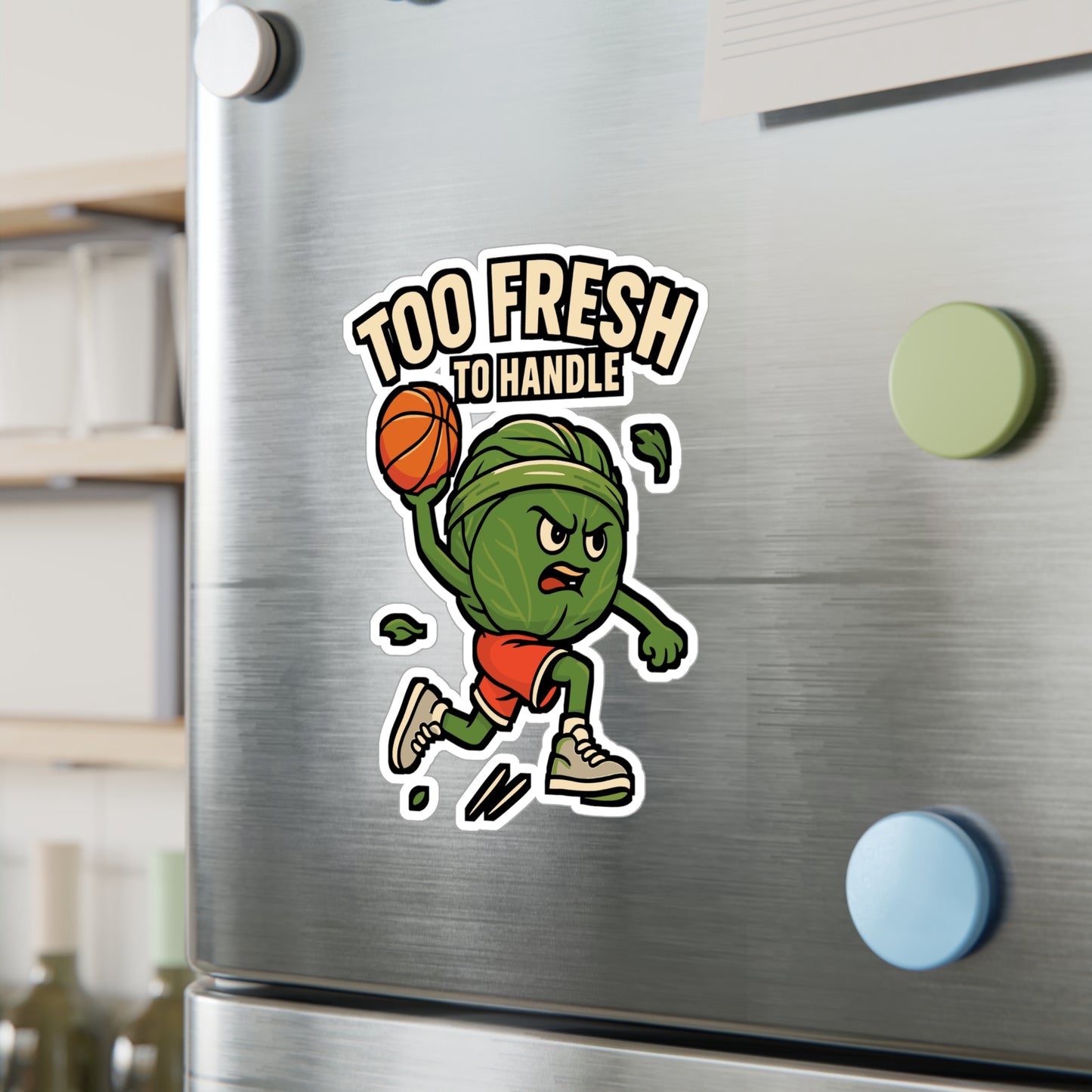 Too fresh to handle - Basketball Sticker for Laptop, Water Bottle, Motivational Gift for Players & Fans