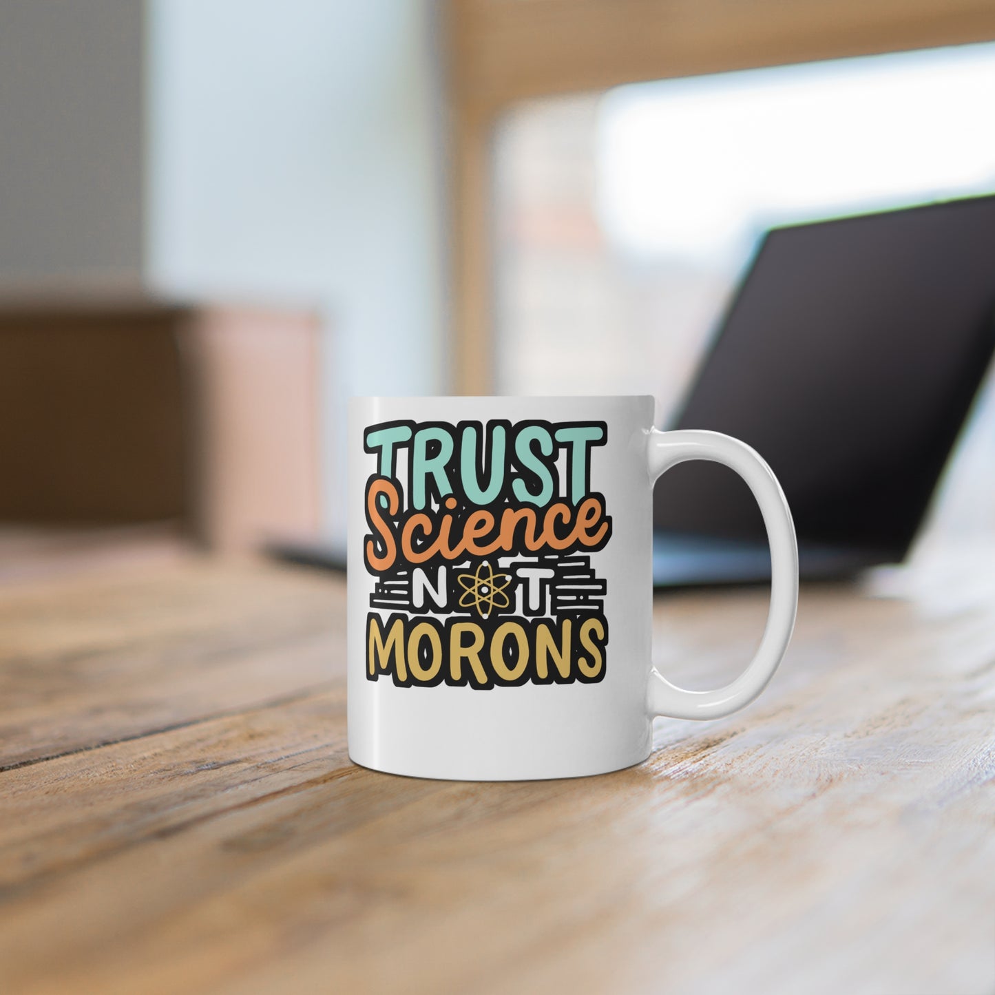 Trust Science Not Morons - Science Mug for Coffee 11oz. Science Cup, White ceramic, Pro-vaxxer Mug, Vaccination Tea Cup - Science Gift