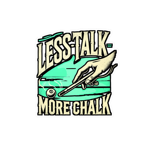 Less Talk More Chalk – Vinyl Pool Decal for Laptop or Water Bottle | Billiards Gift Sticker