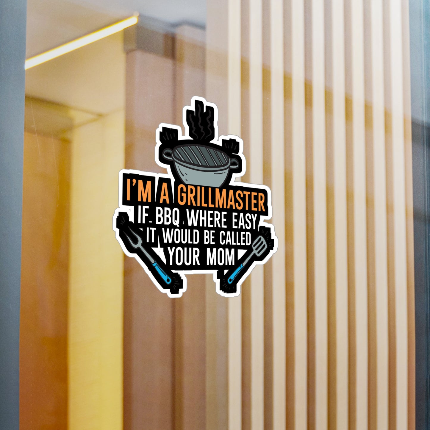 I'm a Grillmaster If BBQ Were Easy it'd Be Called Your Mom - Grill Sticker for Wall, Laptop, Window, Truck, Car Grill Gift Vinyl Grilling Decal Sticker