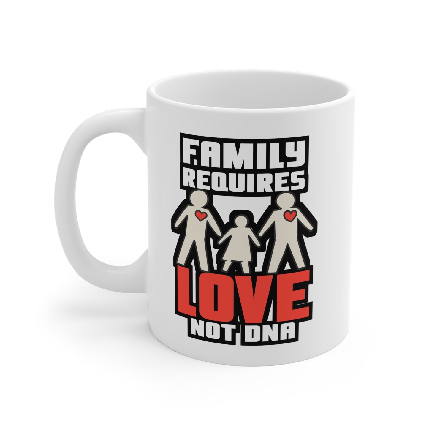 Family Requires Love - Adoption Mug for Coffee 11oz. Adoption Cup, White ceramic, Adopted Mug, Family Tea Cup - Adoption Gift