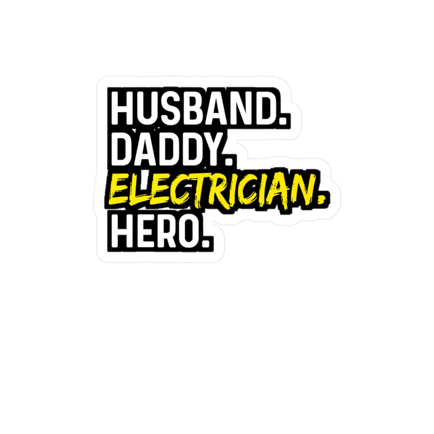 Husband Daddy Electricia Hero - Electrician Sticker for Wall, Laptop, Window, Truck, Car Electrician Gift Vinyl Stripper Decal Sticker