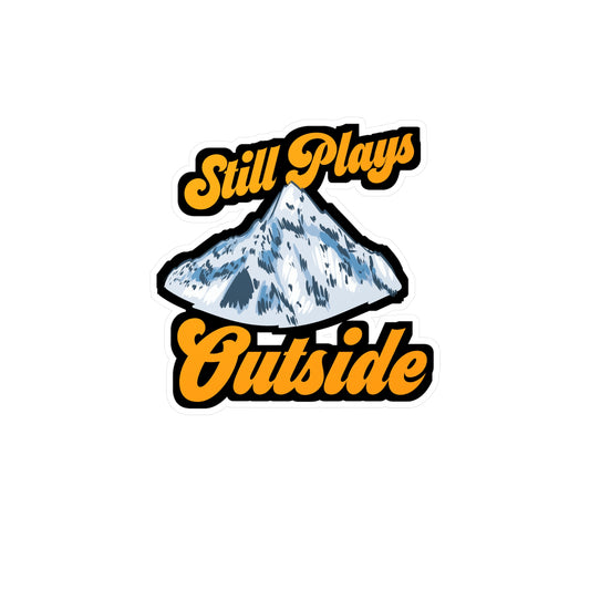 Still Plays Outside - Hiking Sticker for Laptop Sticker. Water Bottle Sticker, Vinyl Camping Decal - Hiking Gift