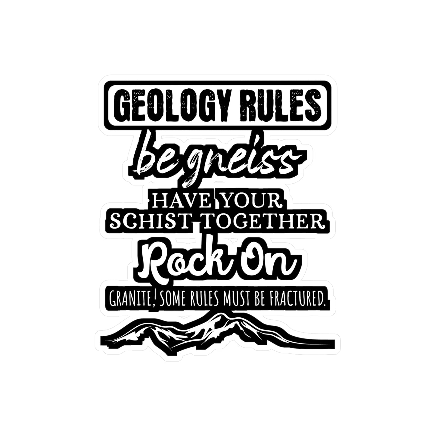 Geology Rules - Geology Sticker for Car Window Laptop Sticker. Water Bottle Sticker, Vinyl Geologist Decal, Rocks Sticker - Geology Gift