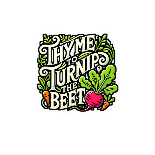 Thyme to Turnip the Beet – Funny Gardening Sticker for Laptop or Water Bottle | Vinyl Plant Lover Decal, Gardener Gift
