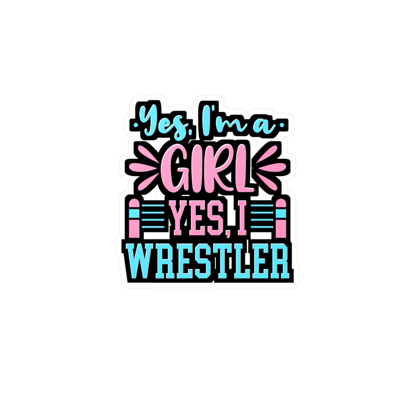 Yes I'm A Girl Yes I Wrestle | Wrestling Sticker | Half-nelson Decals | Pin Laptop Sticker | Wrestling Gift | Half-nelson Gift