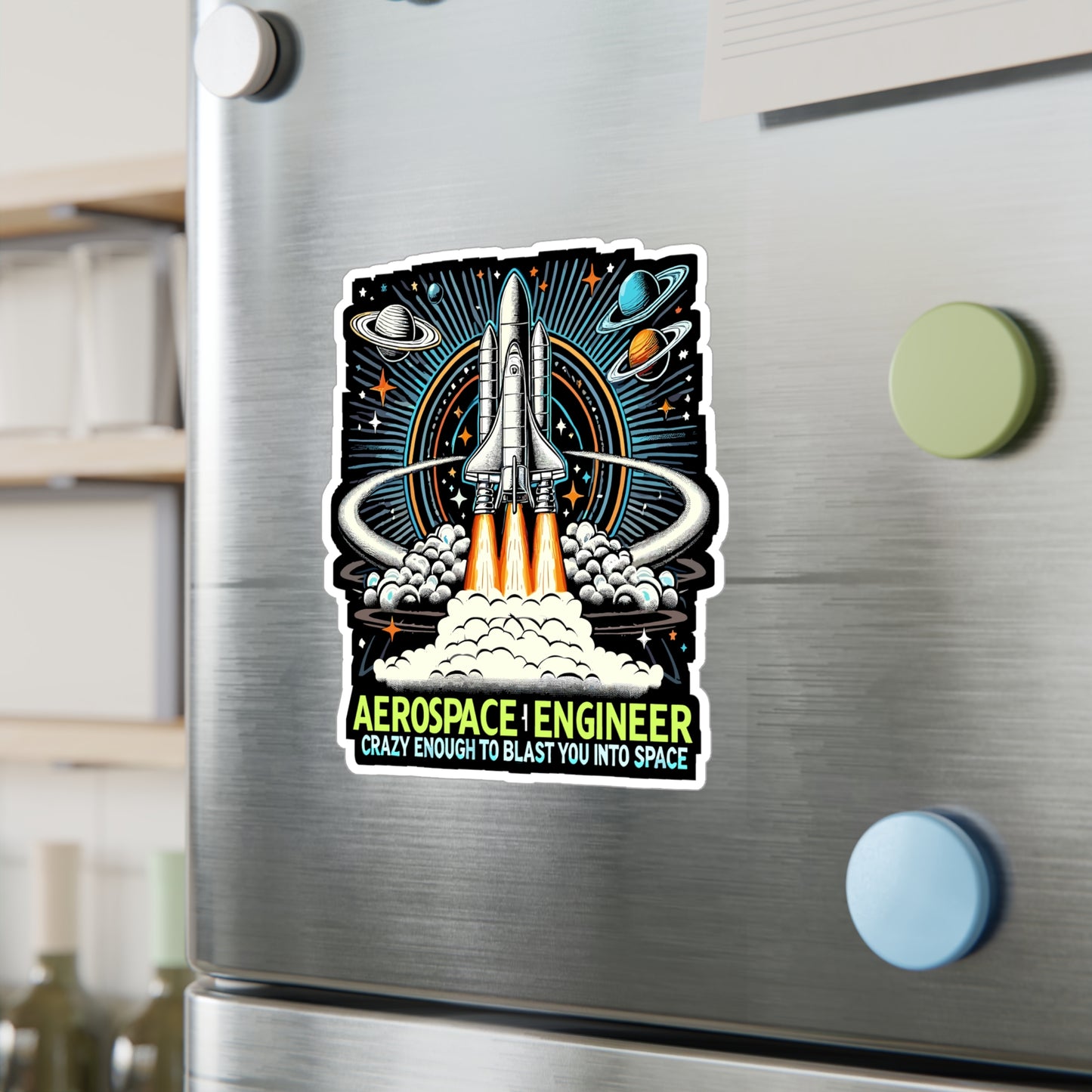 Aerospace Engineer Crazy Enough To Blast You Into Space - Aerospace engineer Sticker for Laptop Sticker. Water Bottle Sticker, Vinyl Space Decal - Aerospace engineer Gift