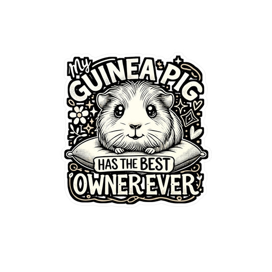 My Guinea Pig Has The Best Owner Ever – Cute Guinea Pig Sticker for Laptop or Water Bottle | Funny Pet Lover Gift