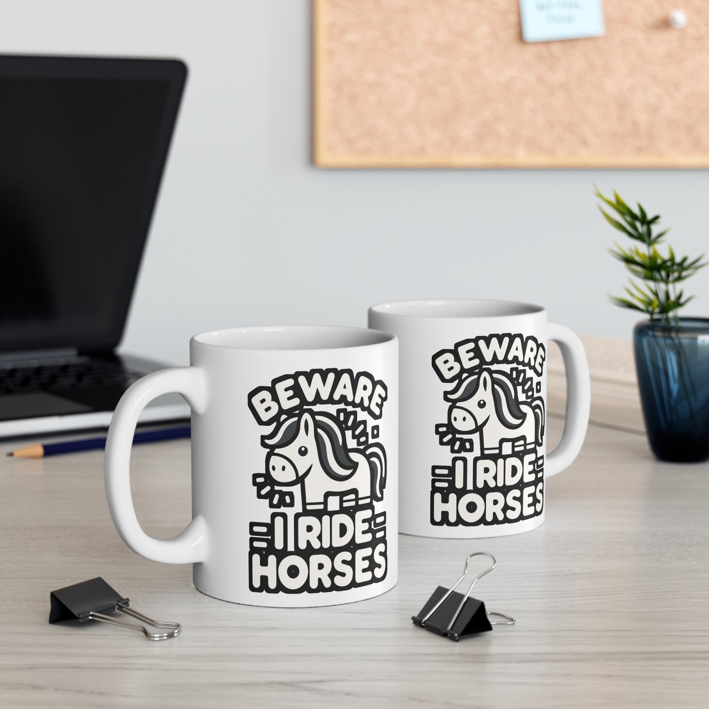 Beware I Ride Horses  - Horse Mug for Coffee 11oz. Horse Cup, White ceramic, Pasture Mug, Neigh Tea Cup - Horse Gift