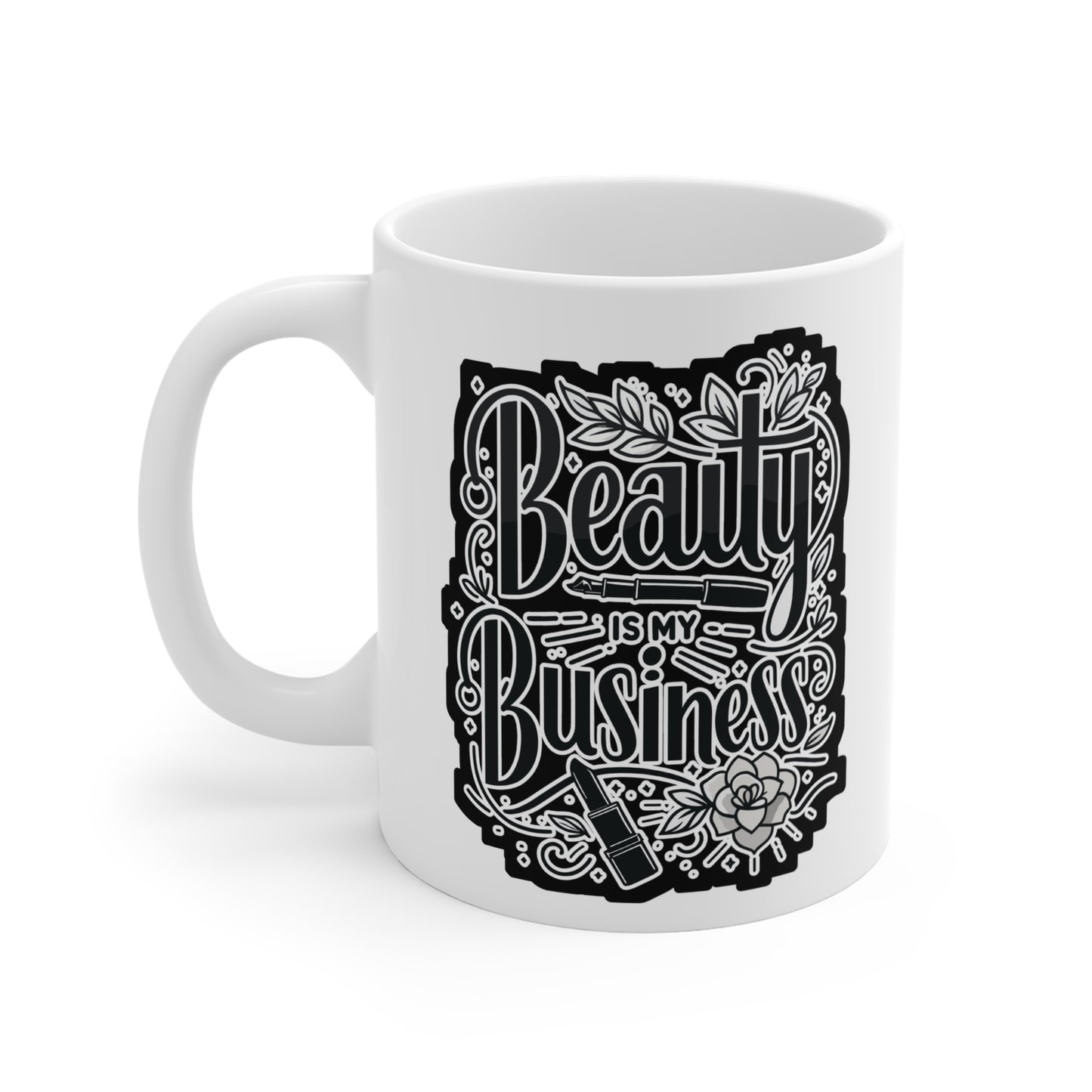 Beauty is my business - Beautician Mug for Coffee 11oz. Beautician Cup, White ceramic, Esthetician Mug - Beautician Gift