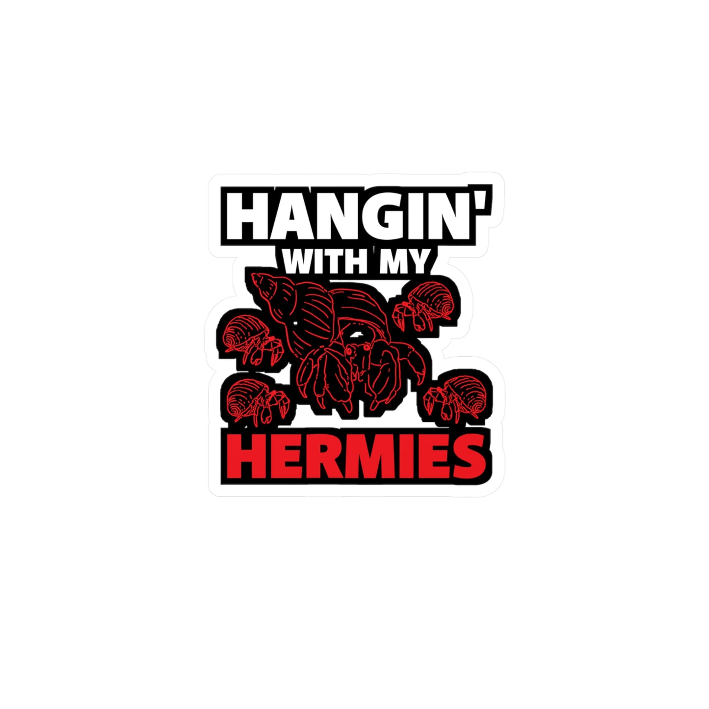 Hangin' With My Hermies - Hermit Sticker for Laptop Sticker. Water Bottle Sticker, Vinyl Hermies Decal - Hermit Gift