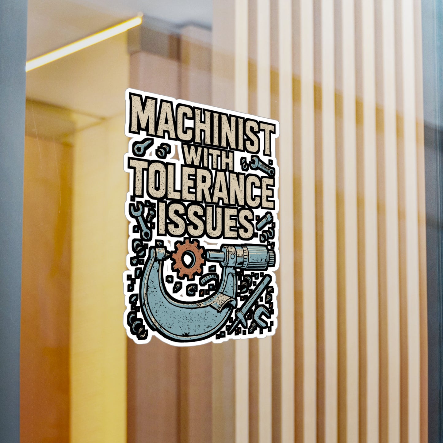 Machinist With Tolerance Issues – Vinyl Sticker for Laptop or Water Bottle | CNC Machinist Gift, Funny Engineering Decal