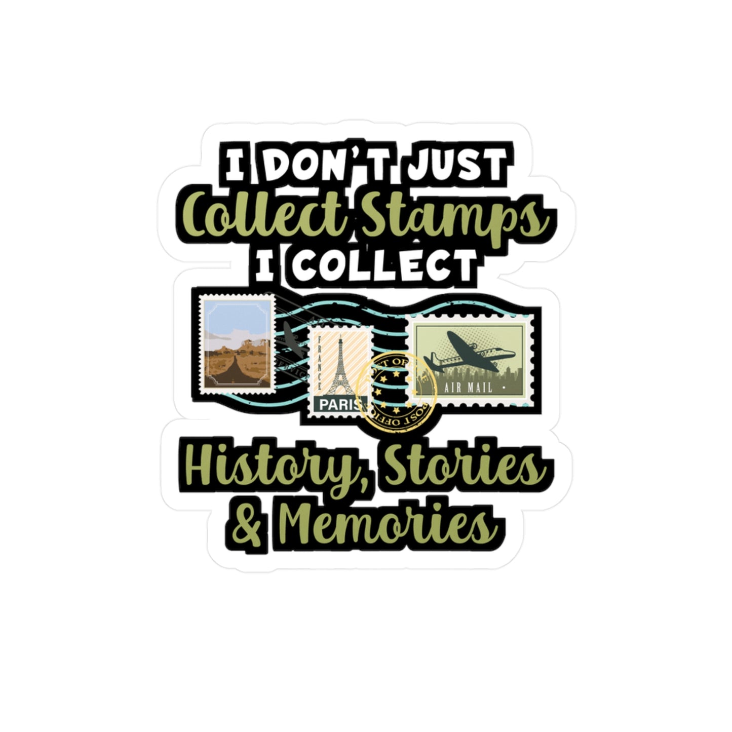 I Don't Just Collect Stamps | Stamp collector Sticker | Philatelist Decals | Stamp collector Gift