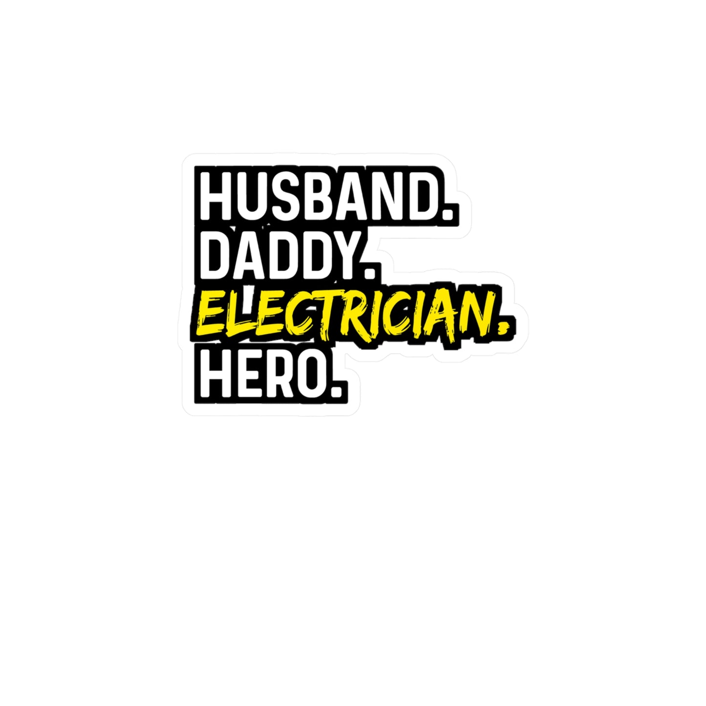 Husband Daddy Electricia Hero - Electrician Sticker for Wall, Laptop, Window, Truck, Car Electrician Gift Vinyl Stripper Decal Sticker