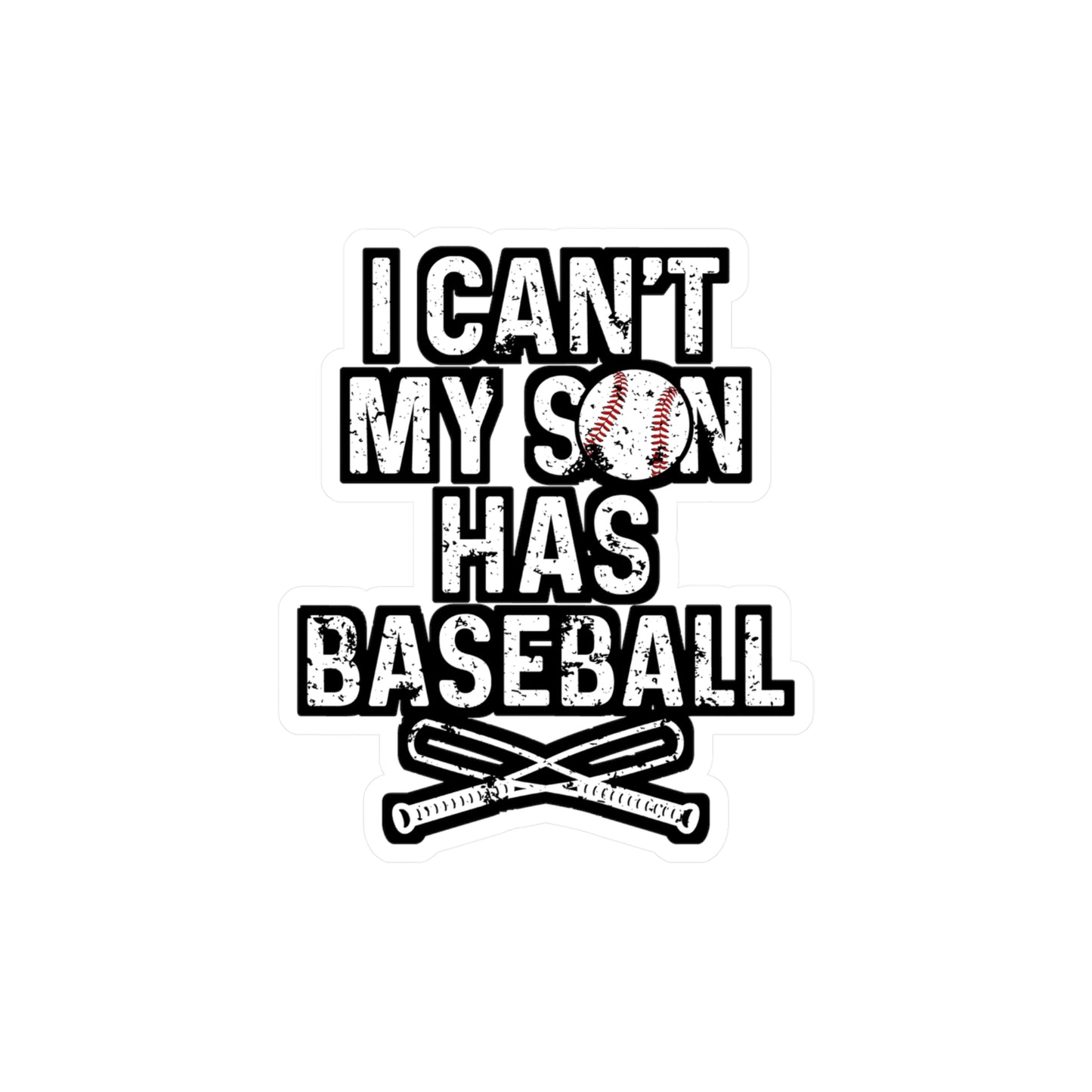I Can't My Son Has Baseball - Baseball Sticker for Laptop Sticker. Water Bottle Sticker, Vinyl Softball Decal - Baseball Gift