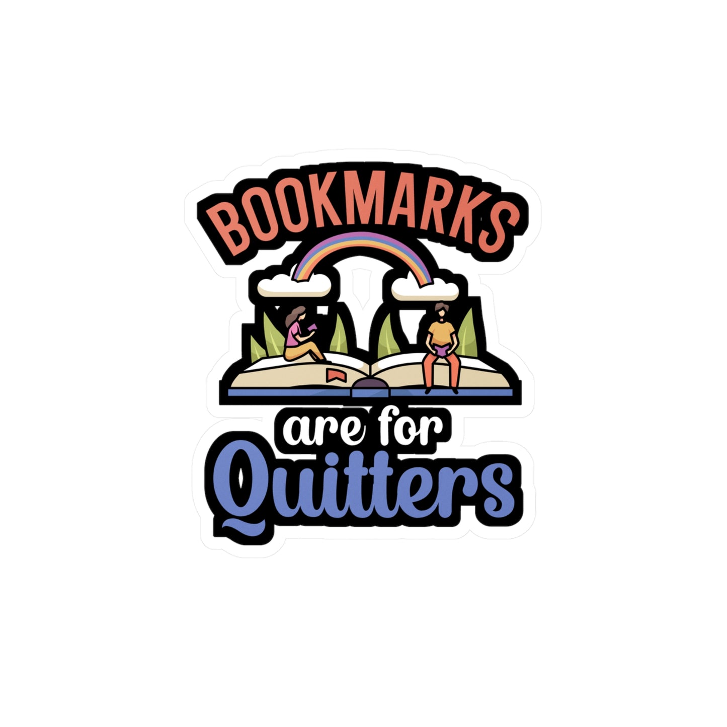 Bookmarks are for Quitters - Author Sticker for Wall, Laptop, Window, Truck, Car Author Gift Vinyl Writer Decal Sticker