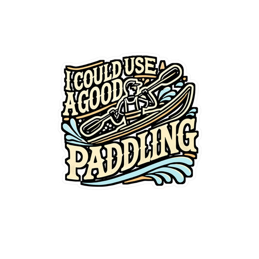I Could Use A Good Paddling – Kayak Vinyl Decal for Laptop or Water Bottle | Fun Kayaking Gift for Paddlers