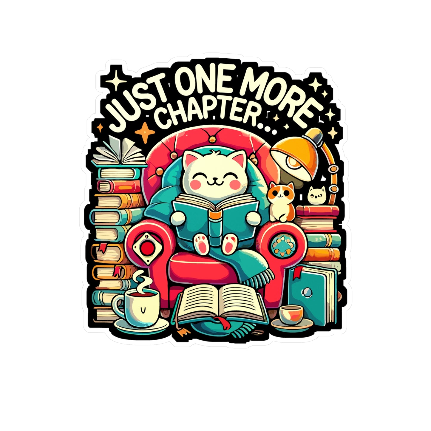 Just One More Chapter - Book lover Sticker for Laptop Sticker. Water Bottle Sticker, Vinyl Cat lover Decal - Book lover Gift
