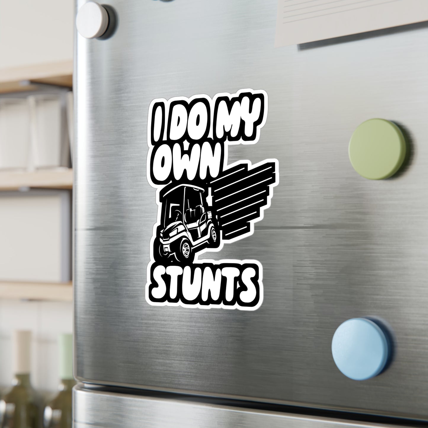 I Do My Own Stunts - Golf Sticker for Wall, Laptop, Window, Truck, Car Golf Gift Vinyl Golfing Decal Sticker