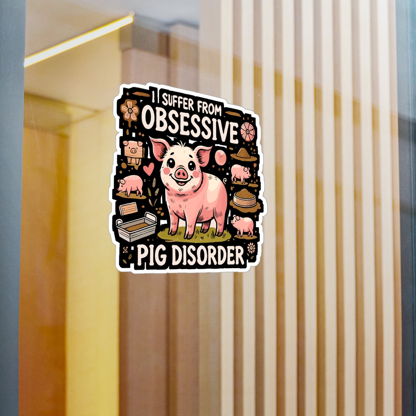 I Suffer From Obsessive Pig Disorder - Pig Sticker for Laptop Sticker. Water Bottle Sticker, Vinyl Funny pig Decal - Pig Gift