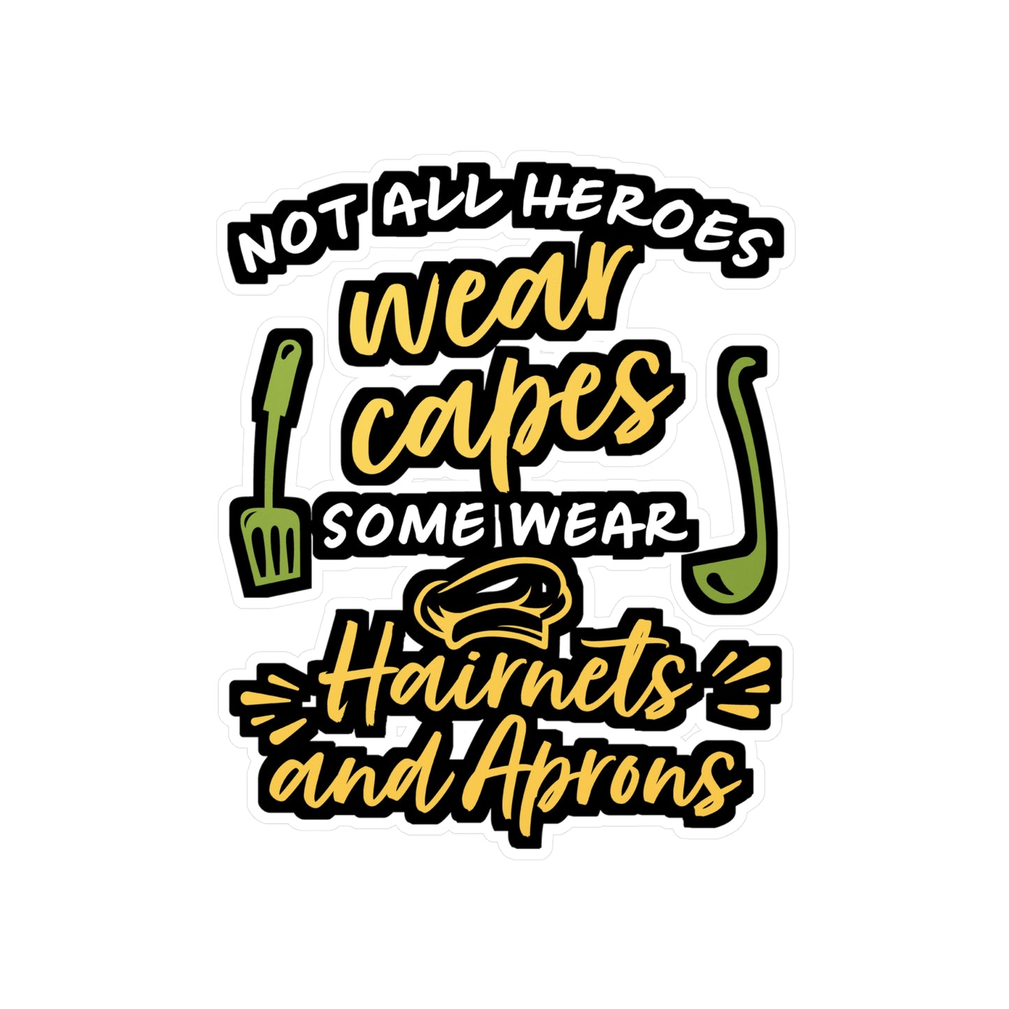 Not All Heroes Wear Capes Some Wear Hairnet And Aprons | Lunch lady Sticker | Lunch Decals | Lunch lady Gift