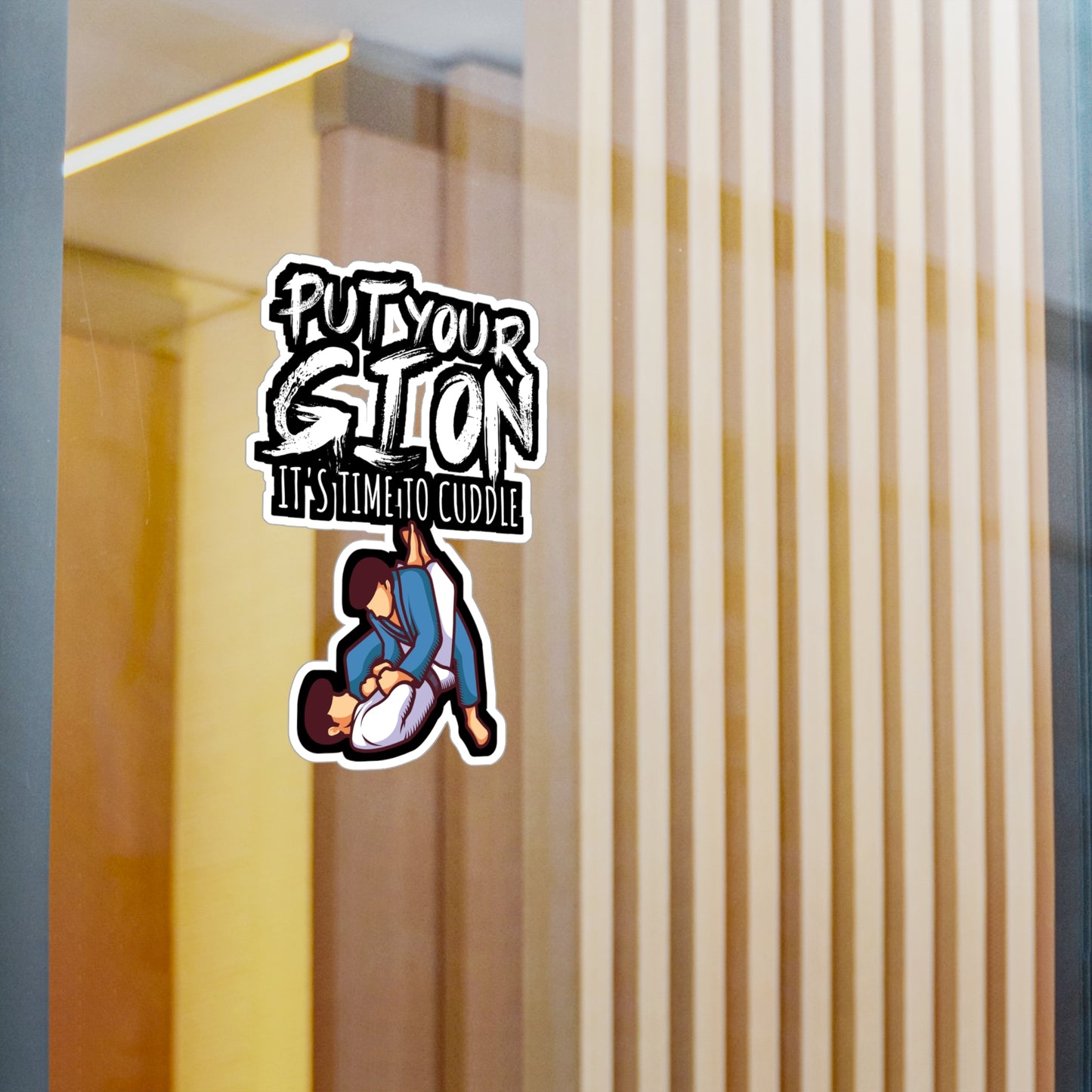 Put your gi on Its time to cuddle - Brazilian jiu jitsu Sticker for Wall, Laptop, Window, Truck, Car Brazilian jiu jitsu Gift Vinyl Jiu jitsu Decal Sticker