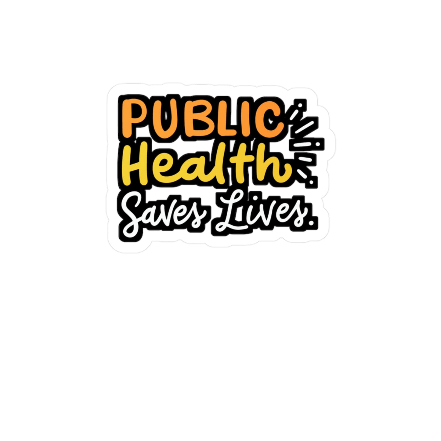 Public Health Saves Lives - Healthcare Sticker for Laptop Sticker. Water Bottle Sticker, Vinyl Public-health Decal - Healthcare Gift