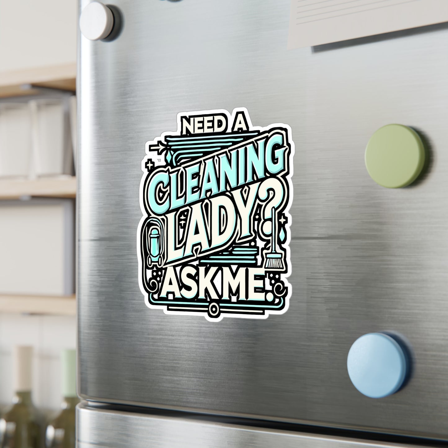 Need A Cleaning Lady? Ask Me – Housekeeping Vinyl Sticker for Laptop or Water Bottle | Funny Housekeeper Gift Decal
